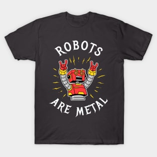 Robots Are Metal T-Shirt